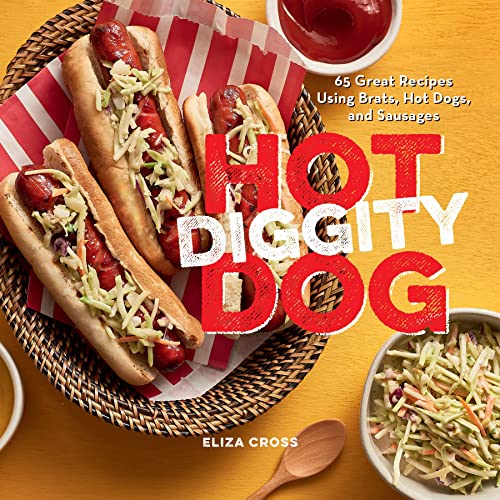 Beispielbild fr Hot Diggity Dog: 65 Great Recipes Using Brats, Hot Dogs, and Sausages zum Verkauf von BooksRun