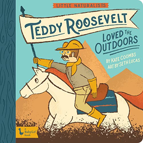 Stock image for Little Naturalists: Teddy Roosevelt Loved the Outdoors for sale by Better World Books