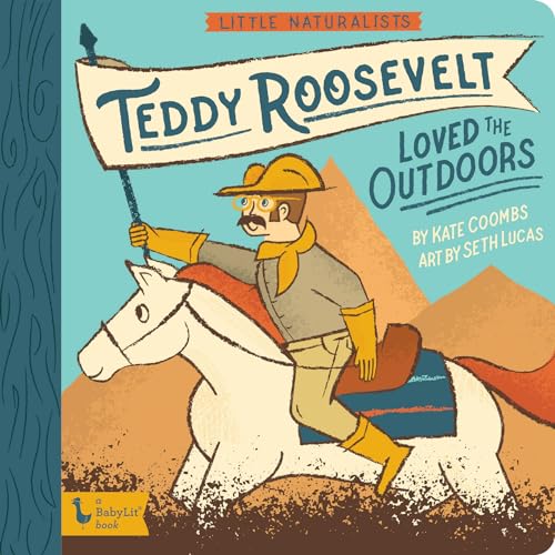 9781423657170: Little Naturalists: Teddy Roosevelt Loved the Outdoors (BabyLit)