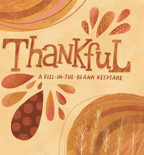 Imagen de archivo de Thankful: A Fill-in-the-Blank Keepsake a la venta por Bellwetherbooks