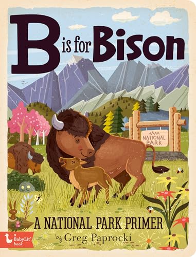 Beispielbild fr B Is for Bison: A National Parks Primer (BabyLit) zum Verkauf von SecondSale