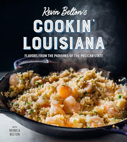 Stock image for Kevin Belton's Cookin' Louisiana: Flavors from the Parishes of the Pelican State for sale by ThriftBooks-Dallas