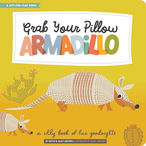 Stock image for Grab Your Pillow, Armadillo : A Silly Book of Fun Goodnights for sale by Better World Books