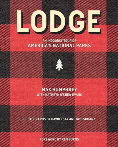 Stock image for Lodge: An Indoorsy Tour of America's National Parks for sale by SecondSale