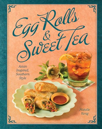 9781423661498: Egg Rolls & Sweet Tea: Asian Inspired, Southern Style