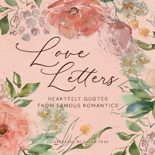 Stock image for Love Letters: Heartfelt Quotes from Famous Romantics for sale by Half Price Books Inc.