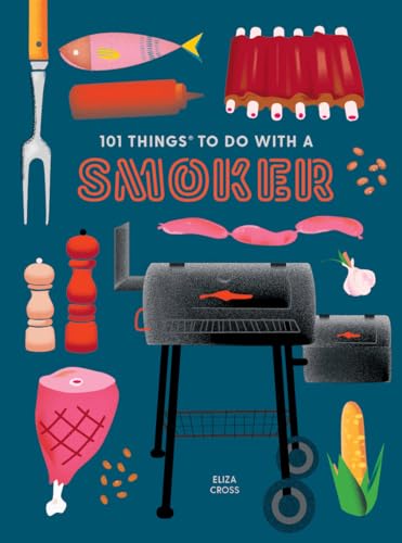 Beispielbild fr 101 Things to Do With a Smoker (101 Cookbooks) zum Verkauf von BooksRun