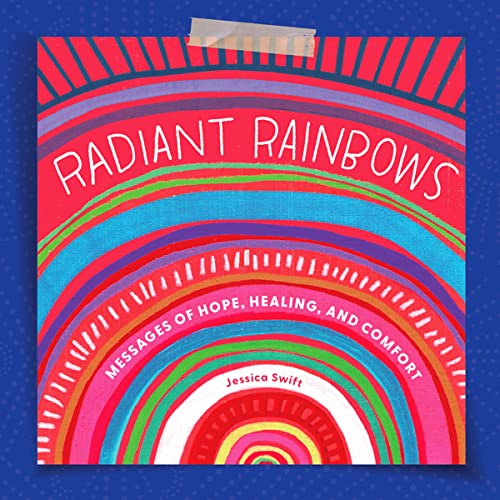Stock image for Radiant Rainbows: Messages of Hope, Healing, and Comfort for sale by Ravin Books