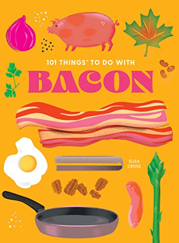 Stock image for 101 Things to Do With Bacon, new edition (101 Cookbooks) for sale by HPB-Emerald