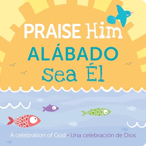 Beispielbild fr Praise Him/Alabado Sea El (Board Book) zum Verkauf von Grand Eagle Retail