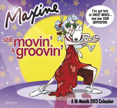 9781423813866: Maxine 2013 Calendar: Still Movin' & Groovin