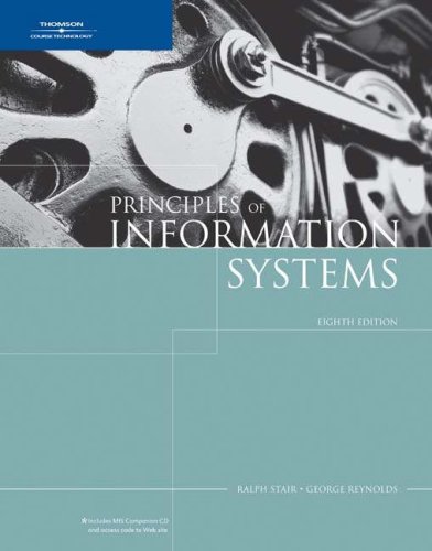 Principles of Information Systems (Ise): A Managerial Approach (9781423901198) by Stair, Ralph M.; Reynolds, George