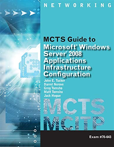 Stock image for MCTS Guide to Configuring Microsoft Windows Server 2008 Applications Infrastructure Exam # 70-643 (M for sale by Wrigley Books