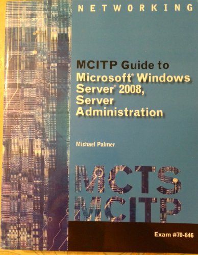 Imagen de archivo de MCITP Guide to Microsoft Windows Server 2008, Server Administration, Exam #70-646 a la venta por Better World Books