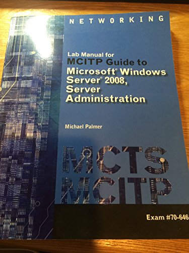 Imagen de archivo de Lab Manual for Palmer's MCITP Guide to Microsoft Windows Server 2008, Server Administration, Exam #70-646 (MCTS Series) a la venta por SecondSale