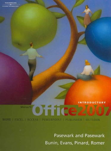 Microsoft Office 2007: Introductory Course (Origins Series) (9781423903987) by Pasewark/Pasewark; Biheller Bunin, Rachel; Evans, Jessica; Pinard, Katherine T.; Romer, Robin M.