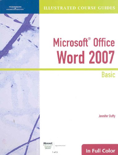 Illustrated Course Guide: Microsoft Office Word 2007 Basic (Available Titles Skills Assessment Manager (SAM) - Office 2007) (9781423905394) by Duffy, Jennifer