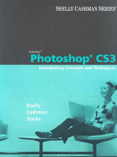 Stock image for Adobe Photoshop CS3: Introductory Concepts and Techniques (Available Titles Skills Assessment Manager (SAM) - Office 2007) for sale by PAPER CAVALIER US