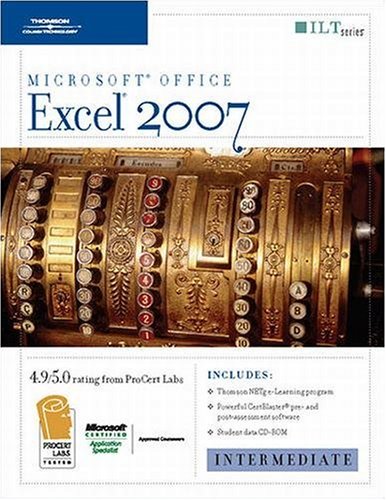 Imagen de archivo de Excel 2007: Intermediate [With CDROM] (ILT) a la venta por -OnTimeBooks-