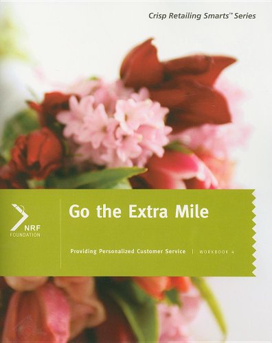 Crisp Series: Go the Extra Mile: Providing Personalized Customer Service, Workbook 4 (Crisp Retailing Smarts Series) (9781423950707) by NRF Foundation