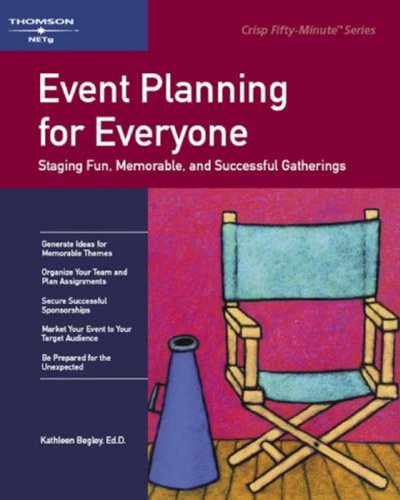 Imagen de archivo de Event Planning for Everyone: Staging Fun, Memorable, and Successful Gatherings (CRISP FIFTY-MINUTE SERIES) a la venta por HPB-Red