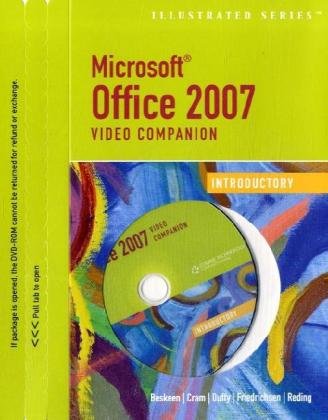 Microsoft Office 2007 - Illustrated: Introductory Video Companion (Illustrated Series) (9781423999546) by Beskeen, David W.; Cram, Carol M.; Duffy, Jennifer; Friedrichsen, Lisa; Reding, Elizabeth Eisner