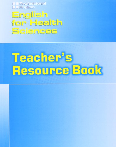 Imagen de archivo de English for Health Sciences: Teacher's Resource Book (Professional English Series - Medical, Nursing, Doctors) (Intermediate ELT) a la venta por Chiron Media