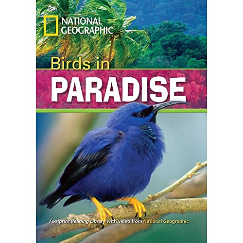 Birds in Paradise + Book with Multi-ROM: Footprint Reading Library 1300 (9781424022700) by Waring, Rob; Geographic, National