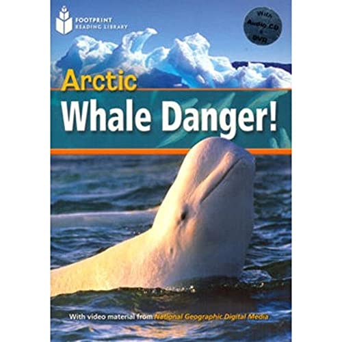 Arctic Whale Danger! + Book with Multi-ROM: Footprint Reading Library 800 (9781424022953) by Geographic, National; Waring, Rob