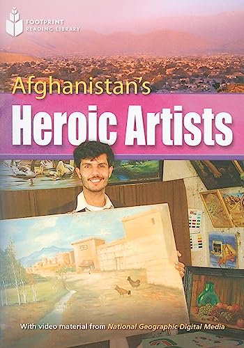 Imagen de archivo de Afghanistan's Heroic Artists: Footprint Reading Library 8 (Footprint Reading Library: Level 8) a la venta por POQUETTE'S BOOKS