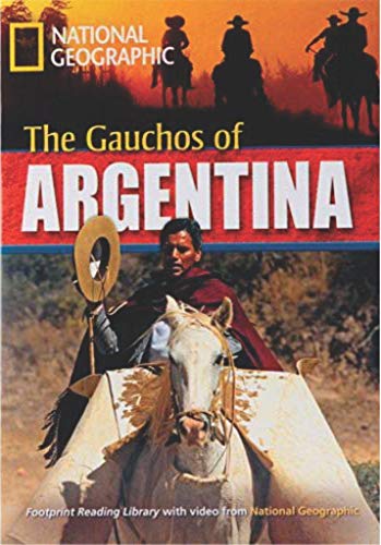 The Gauchos of Argentina + Book with Multi-ROM: Footprint Reading Library 2200 (Footprint Reading Library: Level 6) (9781424045891) by Geographic, National; Waring, Rob