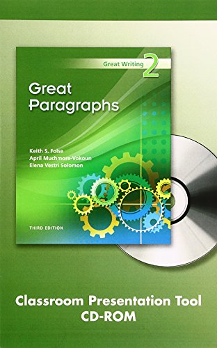 Great Writing 2: Great Paragraphs Classroom Presentation Tool, Third Edition (9781424065165) by April Muchmore-Vokoun; Elena Vestri Solomon; Keith S. Folse