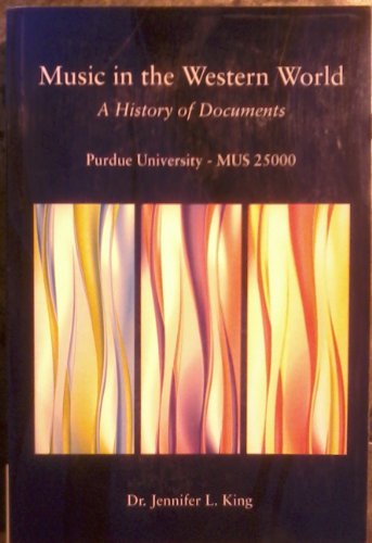 Music in the Western World - A History of Documents (Printed for Purdue University MUS 25000) (9781424072071) by Piero Weiss