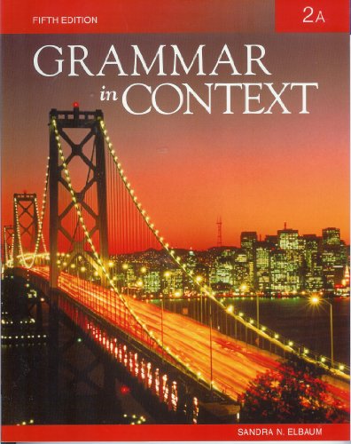 Grammar in Context 2A, 5th Edition (9781424080908) by Elbaum, Sandra N.; Peman, Judi P.