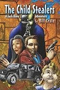 The Child Stealers: A Jack Riley Thriller (9781424100378) by Craig, Bill