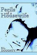 Perils of a Housewife - Doughty, E. L.