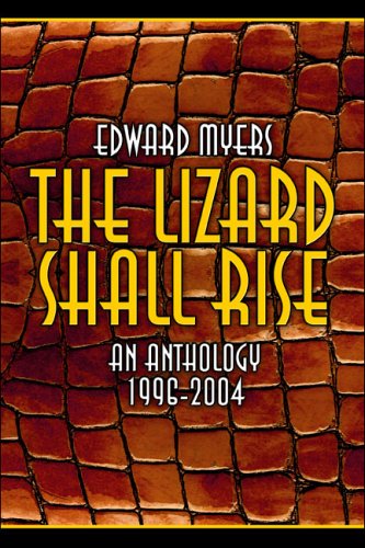 The Lizard Shall Rise: An Anthology 1996-2004 (9781424104703) by Myers, Edward