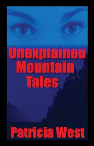 Unexplained Mountain Tales (9781424104956) by West, Patricia