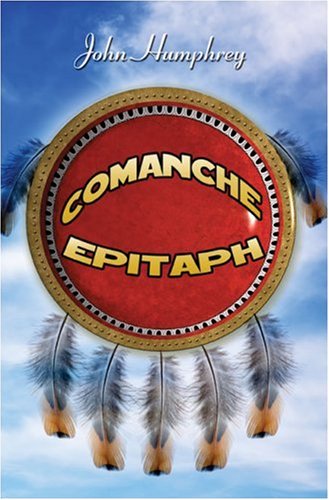 Comanche Epitaph (9781424107575) by Humphrey, John