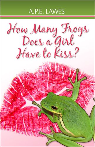 9781424109739: How Many Frogs Does a Girl Have to Kiss?