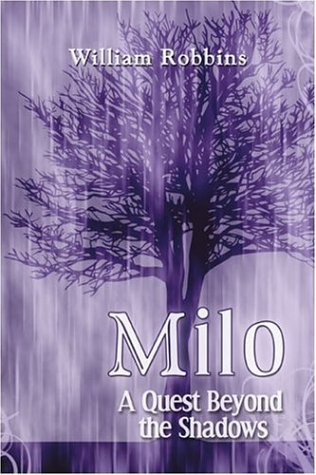 Milo: A Quest Beyond the Shadows (9781424113248) by Robbins, William