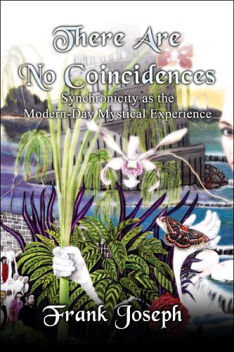 There Are No Coincidences: Synchronicity As the Modern-day Mystical Experience (9781424122646) by Joseph, Frank