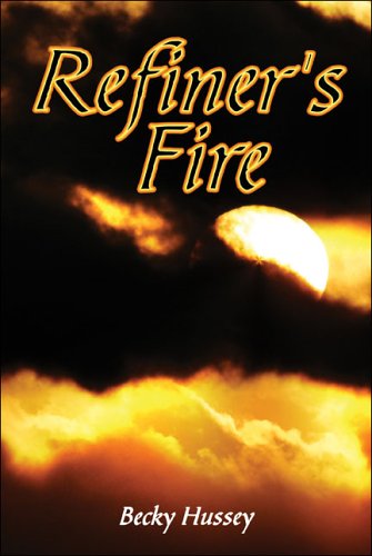 Refiner's Fire - Becky Hussey