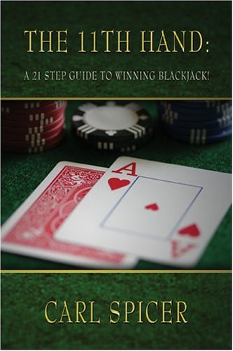 Beispielbild fr The 11th Hand: A 21 Step Guide to Winning Blackjack! zum Verkauf von Buchpark