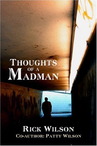 Thoughts of a Madman (9781424140923) by Wilson, Rick; Wilson, Patty