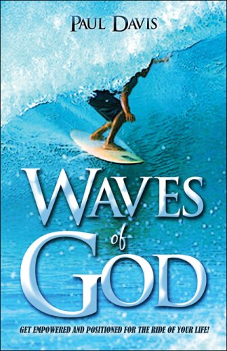 Waves of God: Get Empowered and Positioned for the Ride of Your Life! (9781424142590) by Davis, Paul