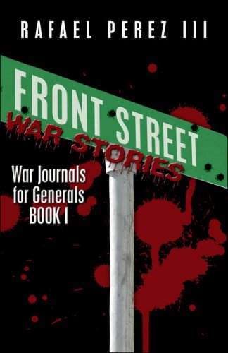 Front Street War Stories: War Journals for Generals (9781424144532) by Perez, Rafael