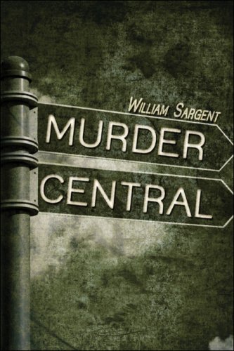 Stock image for Murder Central [Paperback] Sargent, William for sale by tttkelly1