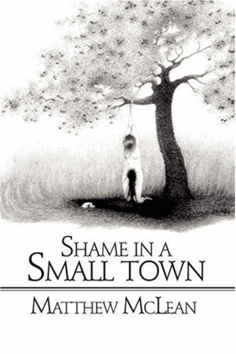 Shame in a Small Town (9781424146437) by McLean, Matthew