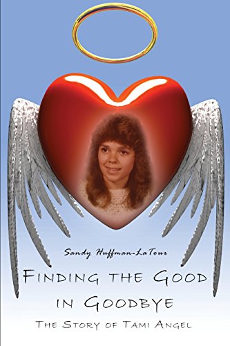 9781424149575: Finding the Good in Goodbye: The Story of Tami Angel